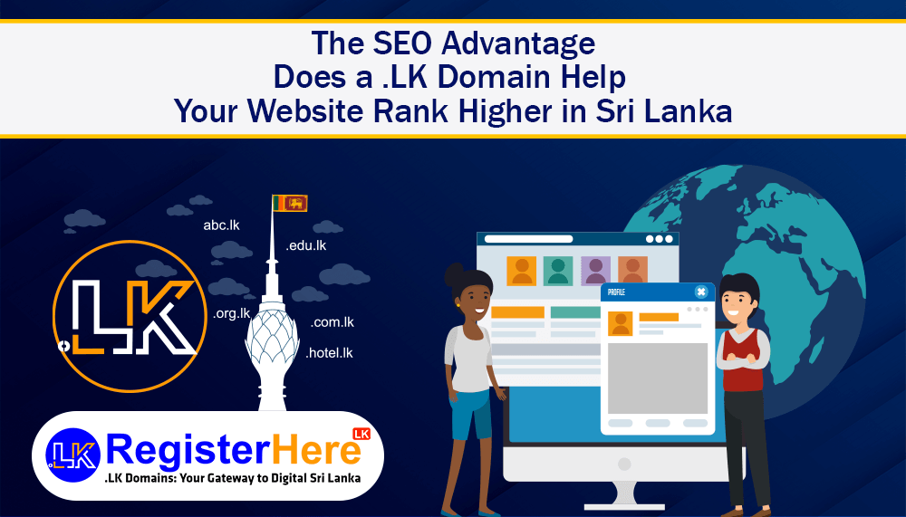The SEO Advantage: Does a .LK Domain Help Your Website Rank Higher in Sri Lanka
